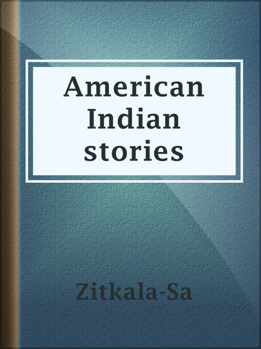 Upplýsingar um American Indian stories eftir Zitkala-Sa - Til útláns